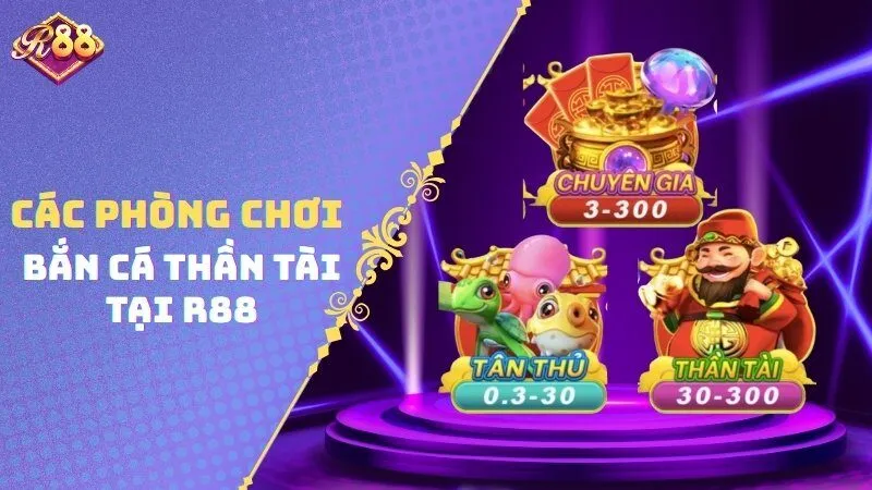 Các phòng chơi bắn cá thần tài tại R88
