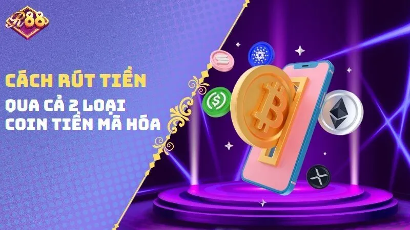 Cách rút tiền qua cả 2 loại coin tiền mã hóa