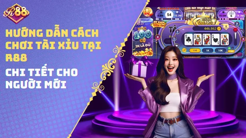 Hướng dẫn cách chơi Tài Xỉu tại R88 chi tiết cho người mới