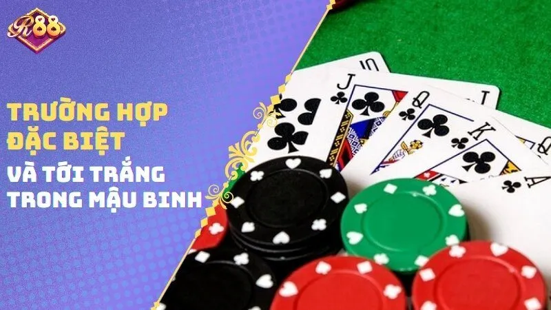 Trường hợp đặc biệt và tới trắng trong Mậu Binh